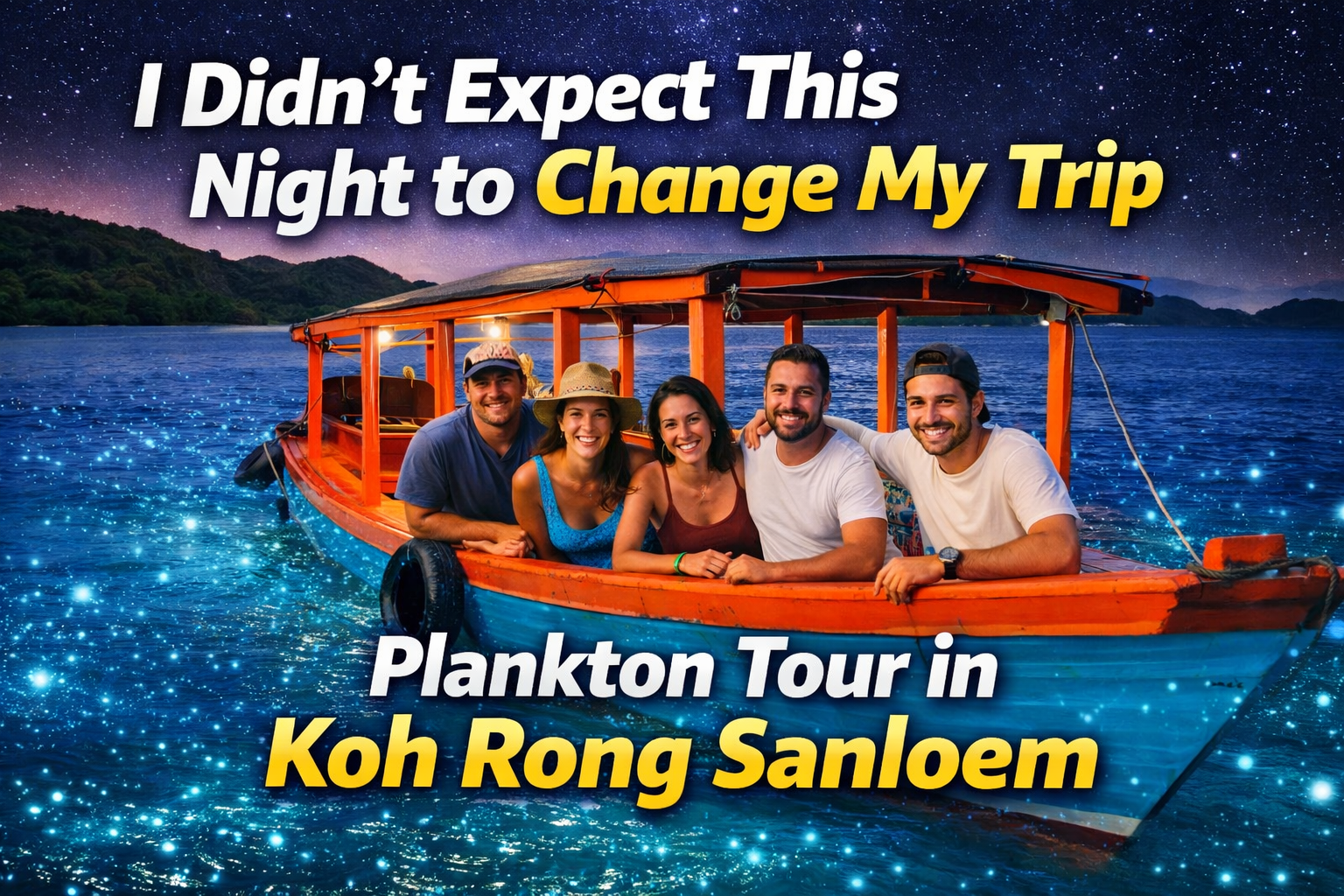 I Didn’t Expect This Night to Change My Trip – Plankton Tour in Koh Rong Sanloem